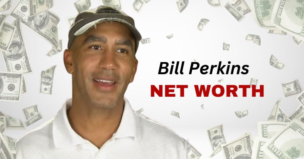 bill perkins net worth
