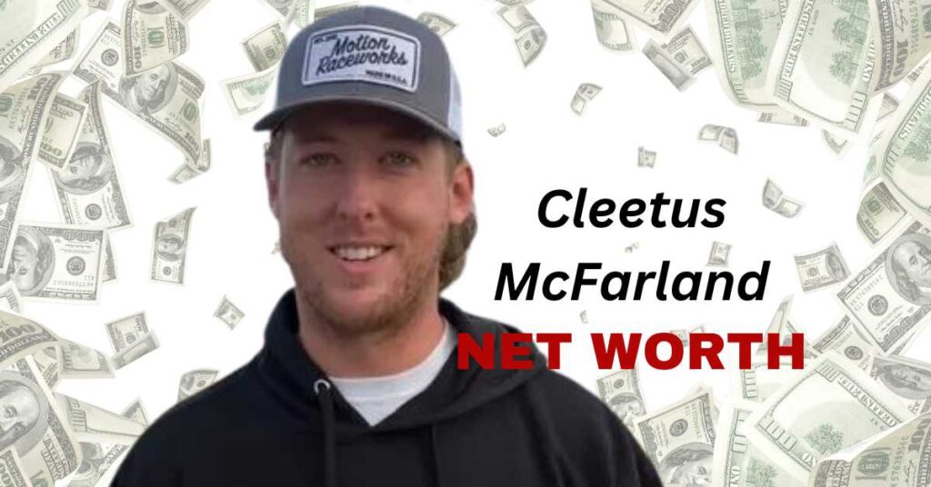 cleetus mcfarland net worth